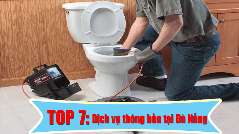 TOP 7 dịch vụ thông tắc bồn cầu tại Đà Nẵng